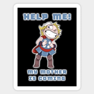 Help! My mother is coming! Sticker